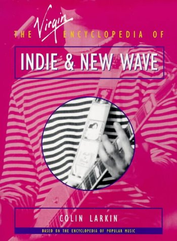 Front cover of 'The Virgin Encyclopedia of Indie and New Wave'